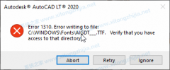 AutoCAD显示:错误1310写入文件时出错：C:\WINDOWS\Fonts\AIGDT___.TTF
